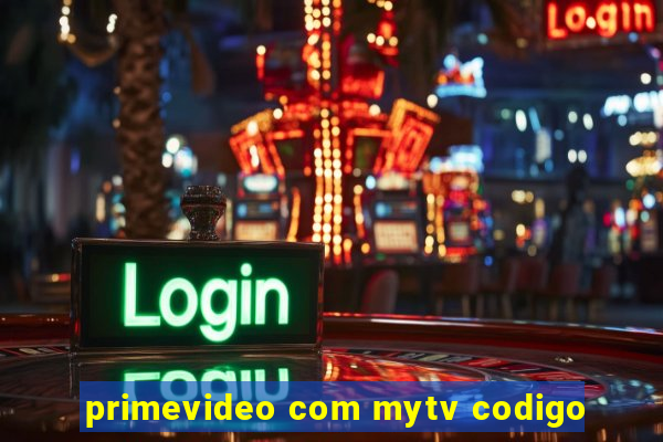 primevideo com mytv codigo